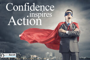 Confidence Inspires Action