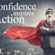 Confidence Inspires Action