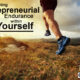 Extracting Entrepreneurial Endurance Within Yourself