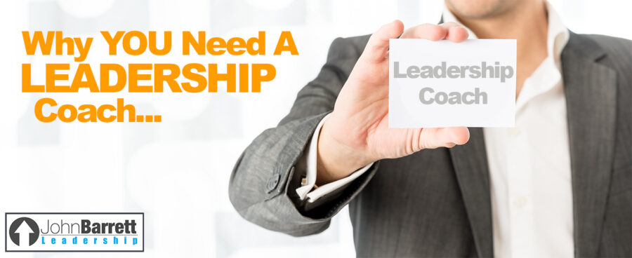Why You Need A Leadership Coach…