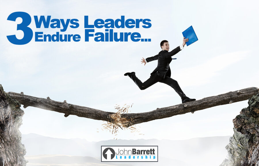 3 Ways Leaders Endure Failure…