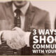 3 Ways You Should Communicate With Your Boss…