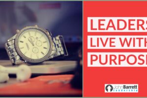 Leaders Live With Purpose
