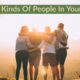 The 3 Kinds Of People In Your Life…