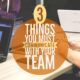 3 Things You MUST Communicate With Your Team…