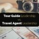 Tour Guide Leadership vs. Travel Agent Leadership