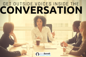 Get Outside Voices Inside The Conversation