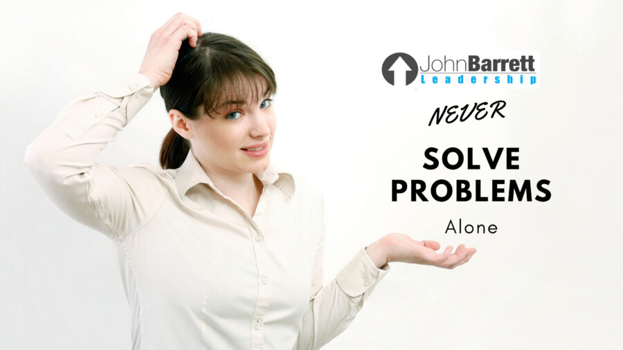 Never Solve Problems Alone