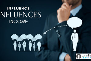 Influence Influences ​Income