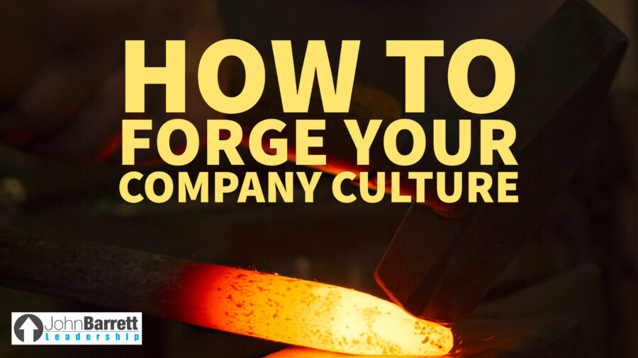 How To Forge Your Company Culture