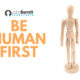 Be Human First