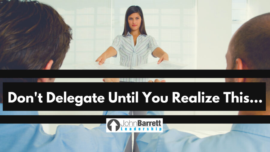 Don’t Delegate Until You Realize This…