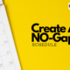 Create A NO-Gap Schedule