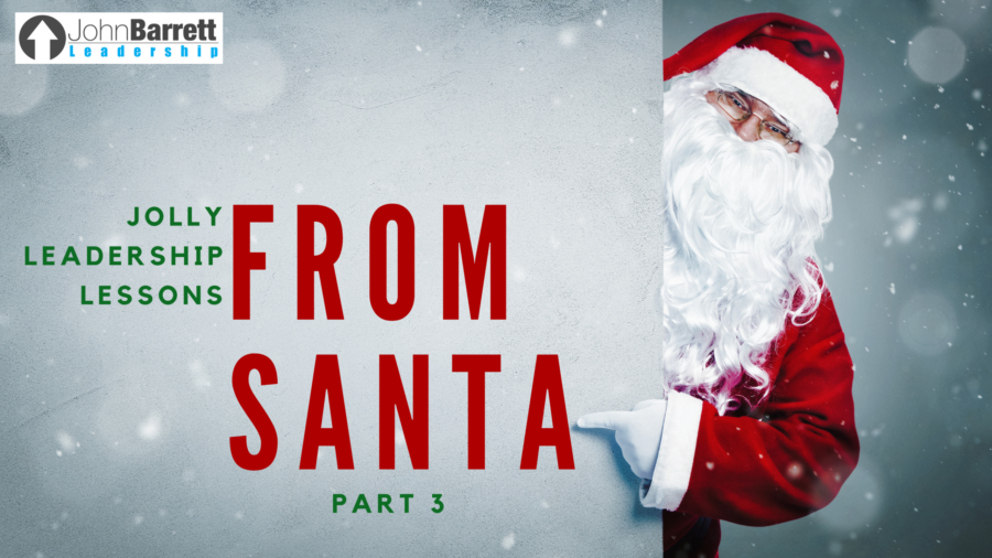 Jolly Leadership Lessons From Santa – Part 3