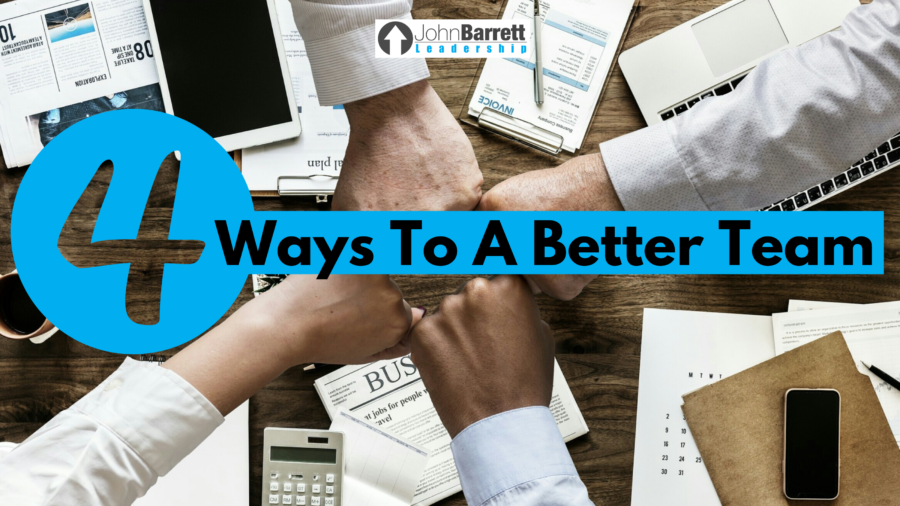4 Ways To A Better Team