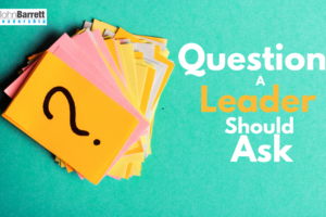 Questions A Leader Should Ask