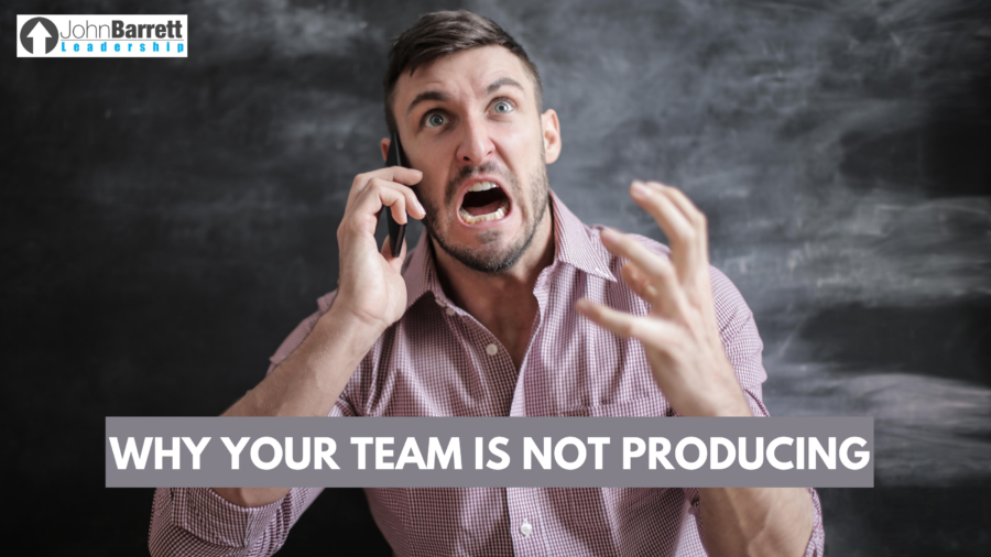 Why Your Team Is Not Producing