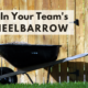 Get In Your Team’s Wheelbarrow