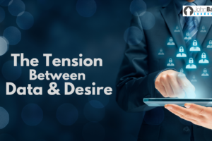 The Tension Between Data & Desire