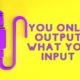 You Only Output What You Input