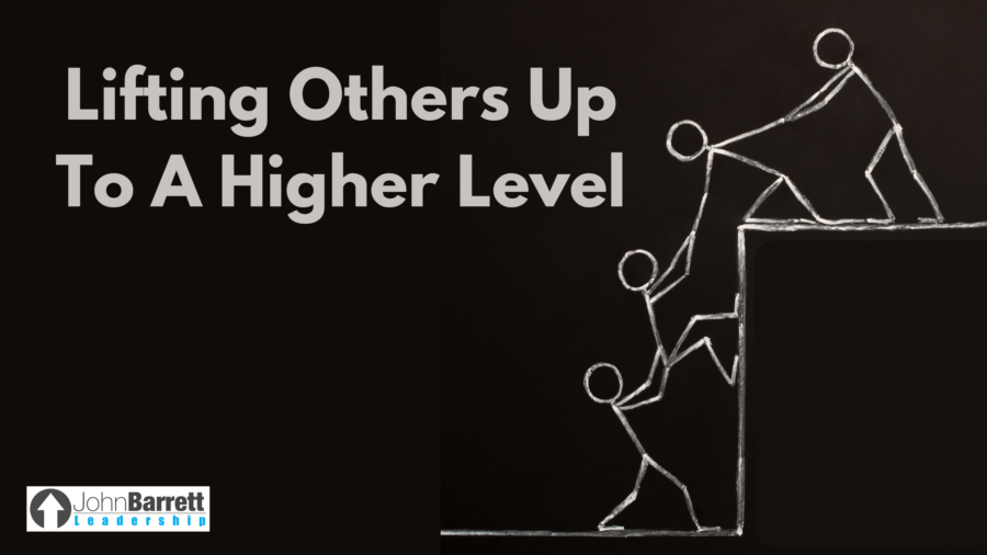 Lifting Others Up To A Higher Level