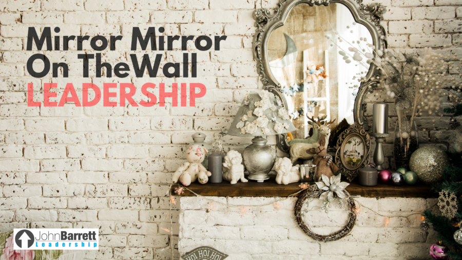 Mirror Mirror On The Wall Leadership