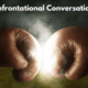 Start Confrontational Conversations With i