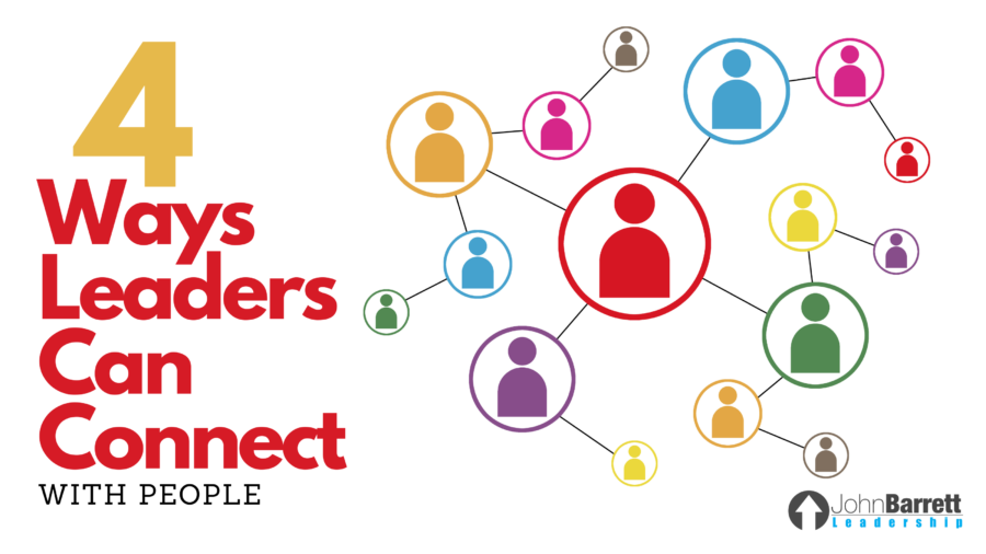 4 Ways Leaders Can Connect With People