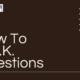 How To A.S.K. Questions