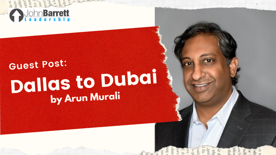 Guest Post: Dallas to Dubai by Arun Murali