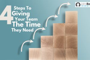 4 Steps To Giving Your Team The Time They Need