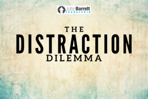 The Distraction Dilemma
