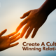 Creating A Culture Of Winning Relationships