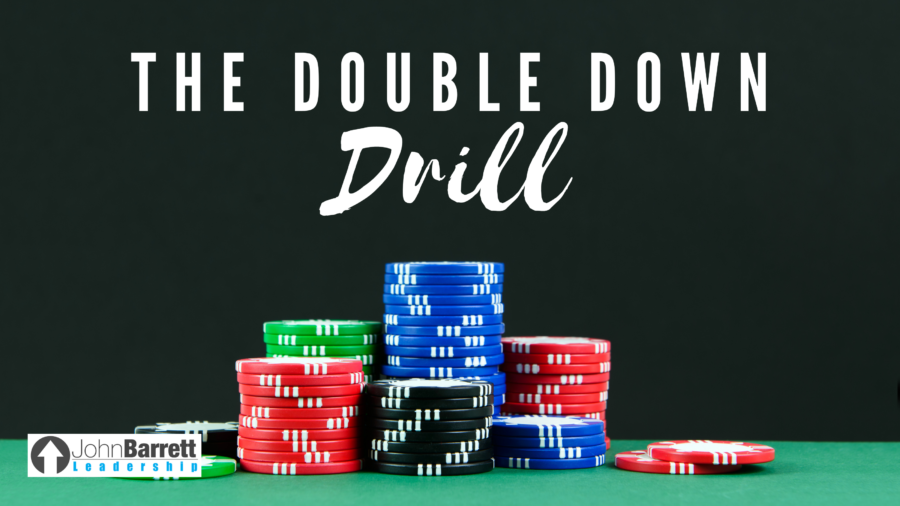 The Double Down Drill