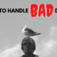 How To Handle Bad Days