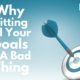 Why Hitting All Your Goals Is A Bad Thing