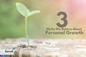 3 Myths We Believe About Personal Growth