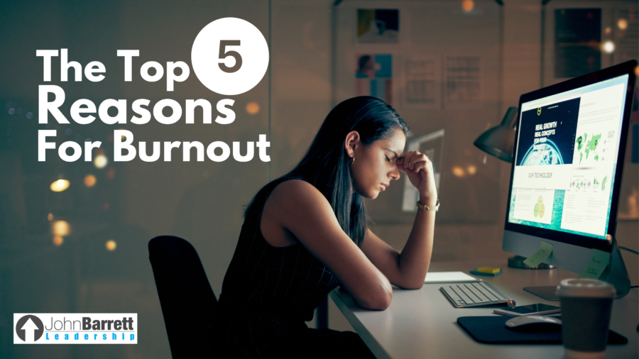 The Top 5 Reasons For Burnout