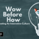 JBLP Episode 20: Wow Before How – Creating An Innovative Culture