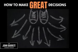 JBLP Episode 21: How To Make Great Decisions