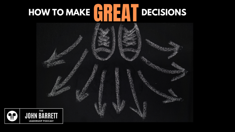 JBLP Episode 21: How To Make Great Decisions