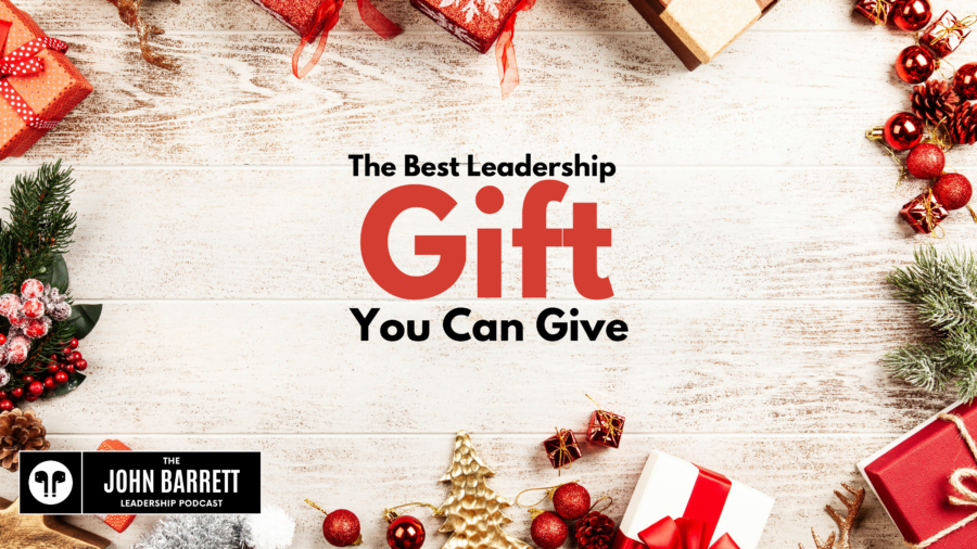 JBLP Episode 23: The Best Leadership Gift You Can Give