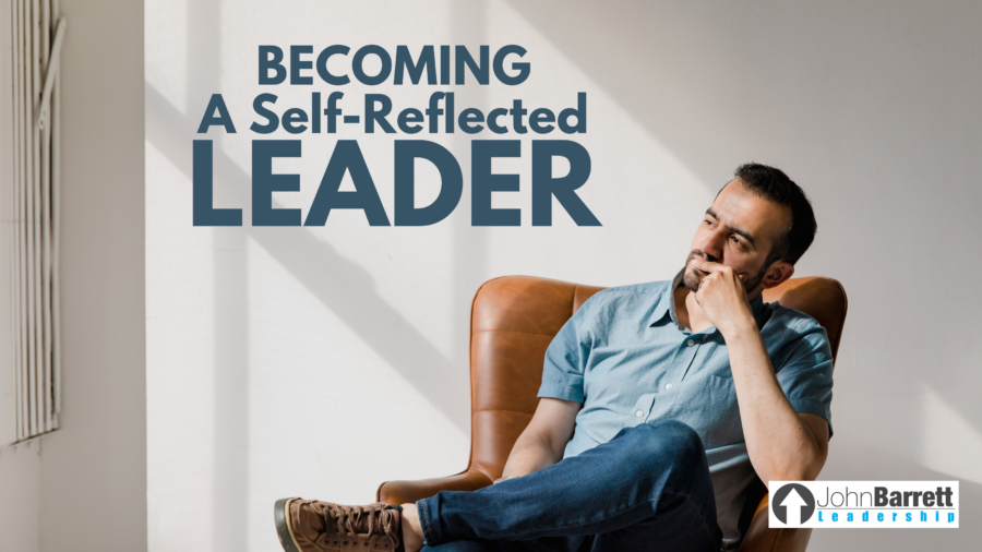 Becoming A Self-Reflected Leader