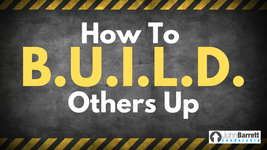 How To B.U.I.L.D. Others Up