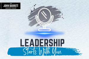 JBLP Episode 31: Leadership Starts With You