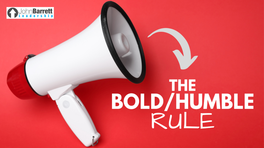 The Bold/Humble Rule