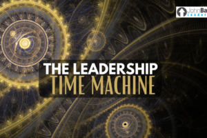 The Leadership Time Machine