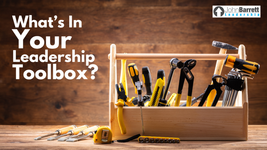 What’s In Your Leadership Toolbox?