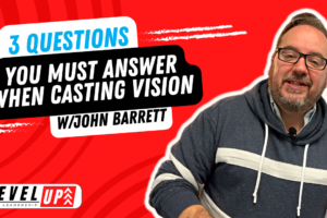 VIDEO: 3 Questions You Must Answer When Casting Vision