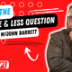 VIDEO: The More & Less Question